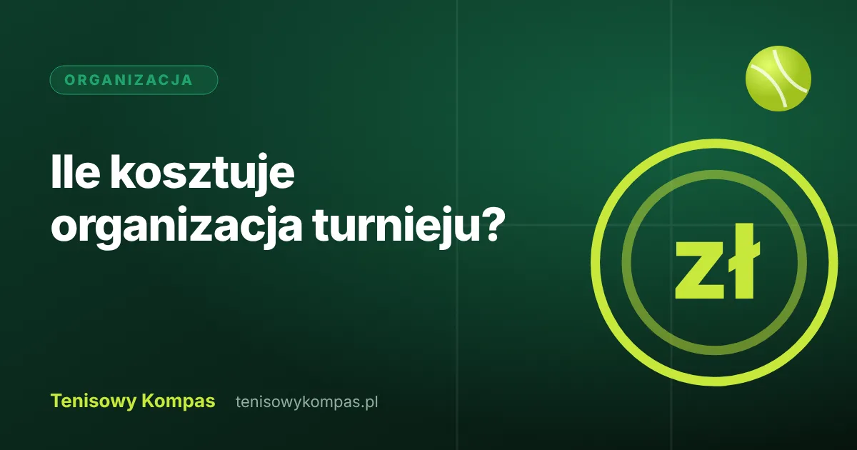 Budżet turnieju tenisowego – koszty kortu, piłek i nagród