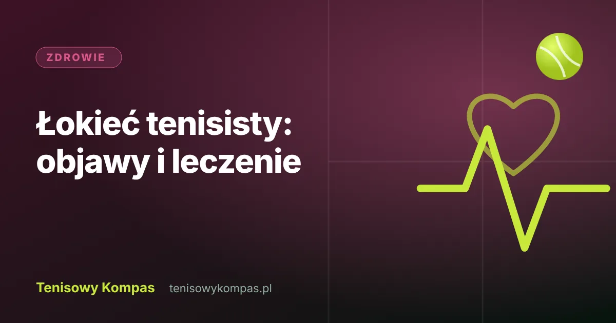 Łokieć tenisisty – miejsce bólu po zewnętrznej stronie łokcia