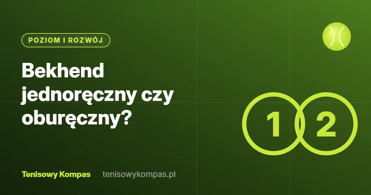 Bekhend jednoręczny czy oburęczny – okładka poradnika Tenisowego Kompasu