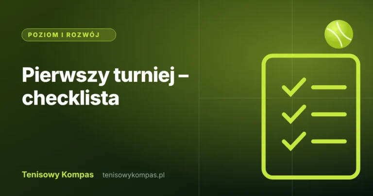 Checklista przygotowania do pierwszego turnieju tenisowego