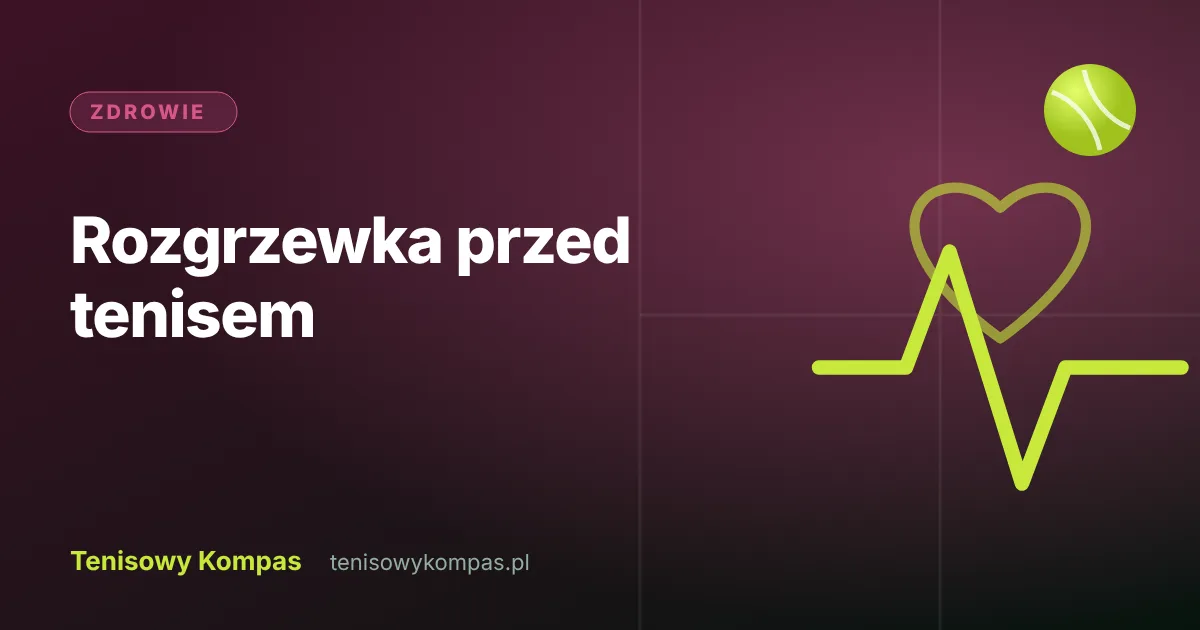 Rozgrzewka przed tenisem – ćwiczenia dynamiczne