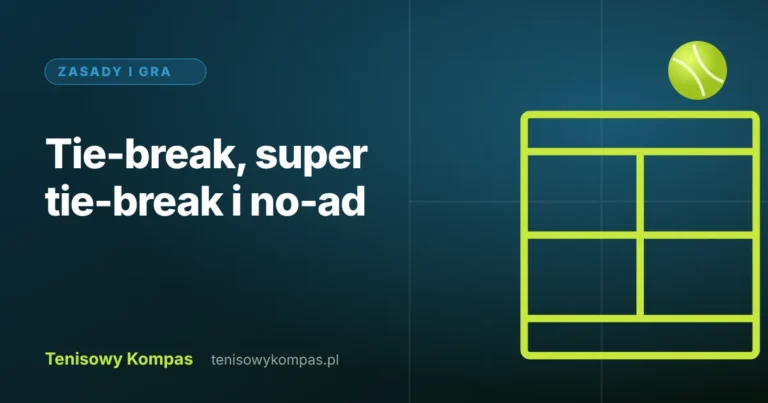 Tie-break i super tie-break w tenisie – zasady formatów meczu